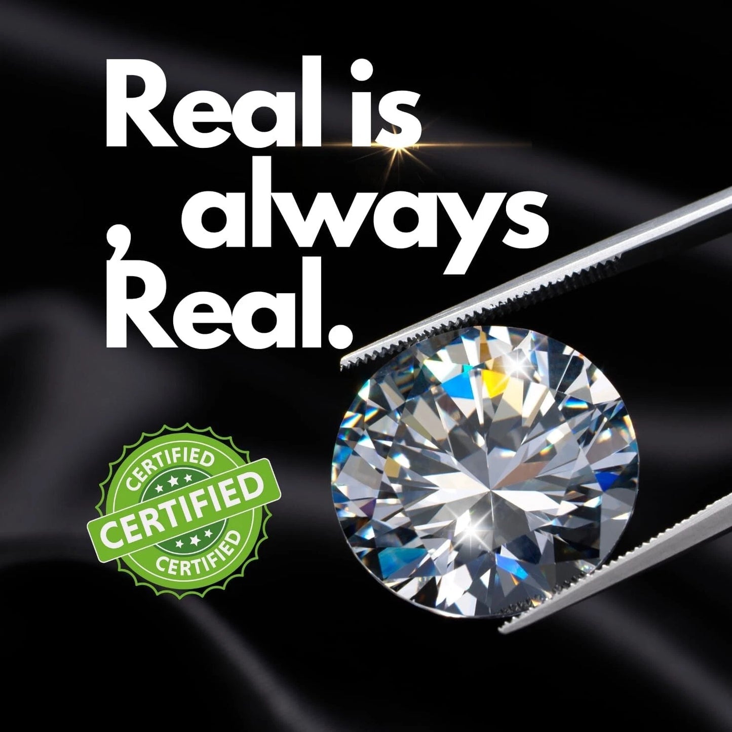 Diamond held by tweezers with text 'Real is always Real' and a certified badge on a black background