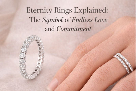 Eternity Rings Explained: The Symbol of Endless Love and Commitment
