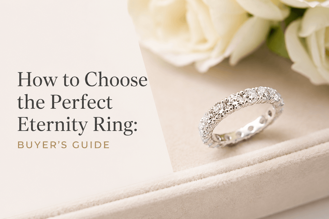 How to Choose the Perfect Eternity Ring: Buyer’s Guide