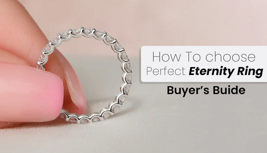How to Choose the Perfect Eternity Ring: Buyer’s Guide 💍