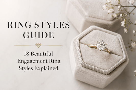 Ring Styles Guide - 18 Beautiful Engagement Ring Styles Explained
