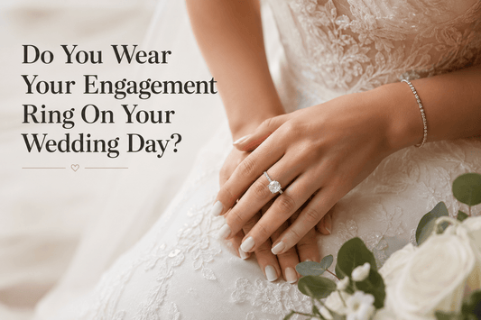 Do You Wear Your Engagement Ring On Your Wedding Day?
